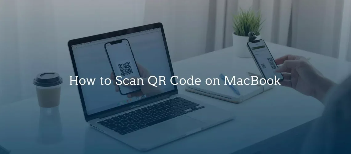 Scan QR Code on MacBook